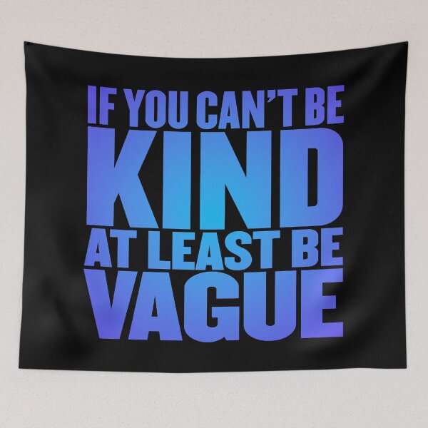 Item preview, If you can't be kind at least be vague v.2 designed and sold by x1brett.