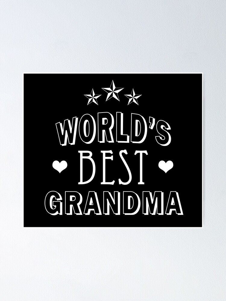 "World's best grandma (Black)" Poster for Sale by SmilingTees Redbubble
