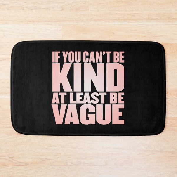 Item preview, If you can't be kind at least be vague v.4 designed and sold by x1brett.