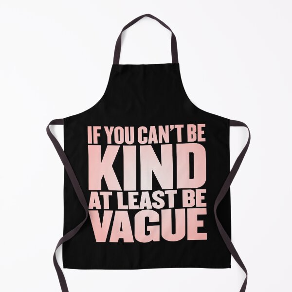 Item preview, If you can't be kind at least be vague v.4 designed and sold by x1brett.