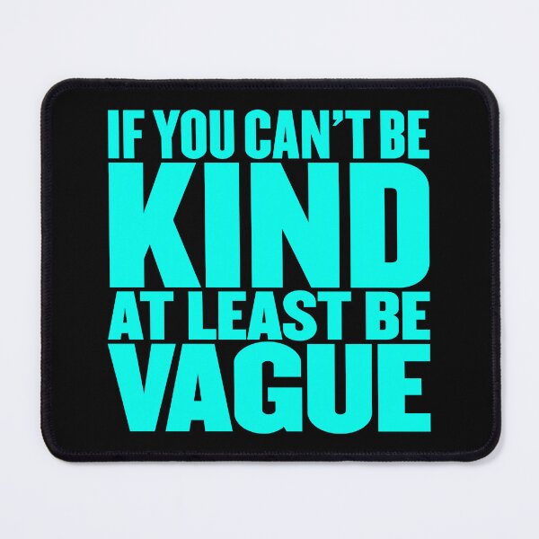 Item preview, If you can't be kind at least be vague v.5 designed and sold by x1brett.