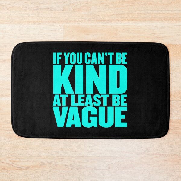 Item preview, If you can't be kind at least be vague v.5 designed and sold by x1brett.