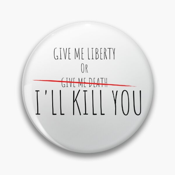 Item preview, or i'll kill you. give me liberty , badass sticker for bad guys funny us republic day quote. designed and sold by haideralibhai.