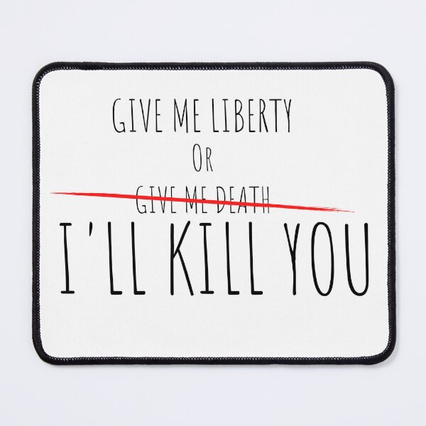 Item preview, or i'll kill you. give me liberty , badass sticker for bad guys funny us republic day quote. designed and sold by haideralibhai.
