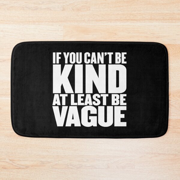 Item preview, If you can't be kind at least be vague v.7 designed and sold by x1brett.