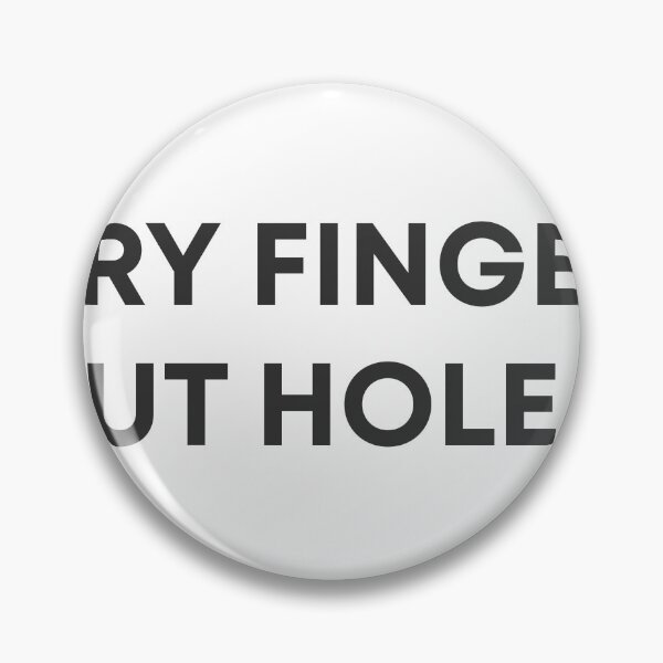 Item preview, Try Finger, But Hole Meme designed and sold by mmatt007.
