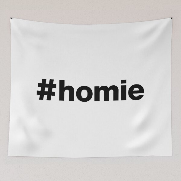 Item preview, Hashtag homie designed and sold by ArtIsParty.