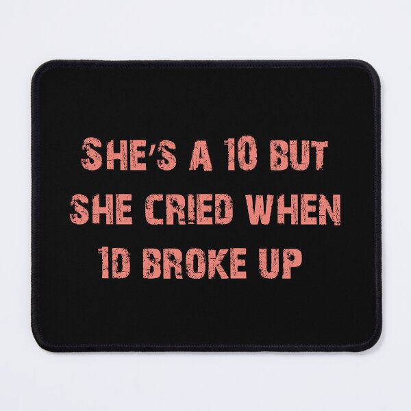 Item preview, She's a 10 But She Cried When 1D Broke Up, Distressed Funny Gift designed and sold by Cátia Lima.