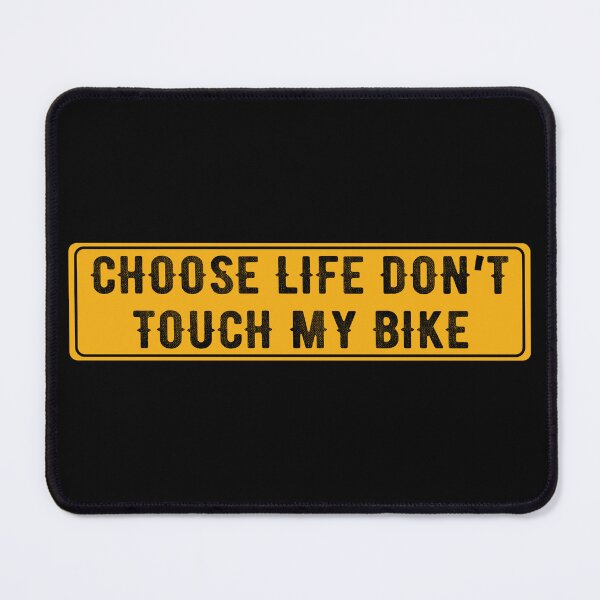 Item preview, CHOOSE LIFE DON'T TOUCH MY BIKE designed and sold by thesmokeydogs.