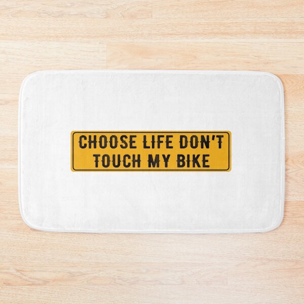 Item preview, CHOOSE LIFE DON'T TOUCH MY BIKE designed and sold by thesmokeydogs.