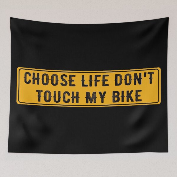 Item preview, CHOOSE LIFE DON'T TOUCH MY BIKE designed and sold by thesmokeydogs.