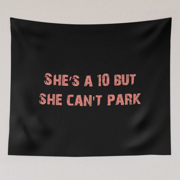 Item preview, She's a 10 But She Can't Park, Distressed Funny Gift designed and sold by Cátia Lima.
