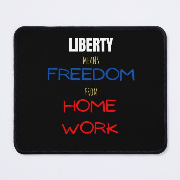 Item preview, liberty means freedom from homework, USA flag color quote,home work quote shirt and sticker and many more design. designed and sold by haideralibhai.