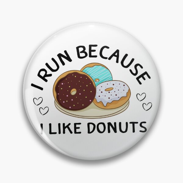 Item preview,  I Run Because I Like Donuts designed and sold by Mystic-Roots99.