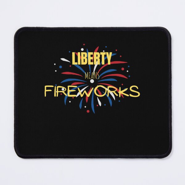Item preview, liberty means fireworks,USA day, flag color firecrackers,fireworks quote shirt and sticker and many more design. designed and sold by haideralibhai.