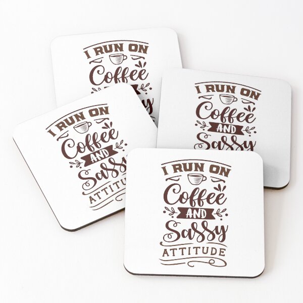 Item preview, I Run On Coffee And Sassy Attitude designed and sold by ThePinkProject.