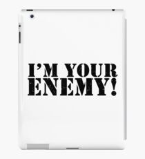 I'm Your Enemy iPad Case/Skin
