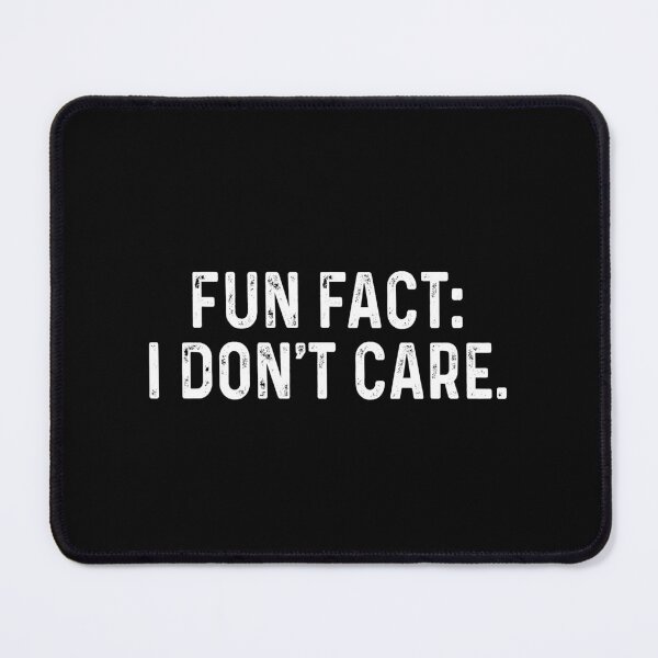 Item preview, Fun fact I don't care designed and sold by QueendarChanse.