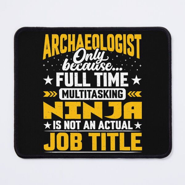 Item preview, Archaeologist Job Title Funny Egyptologist Paleontologist designed and sold by Xtjjae.
