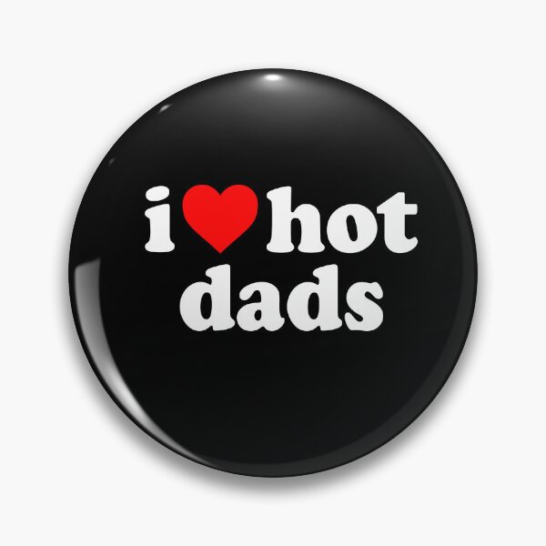 Item preview, I love hot dads designed and sold by QueendarChanse.