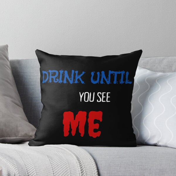 Item preview, drink until you see me,drink until you see your dad, independence day funny drinking quote shirt , sticker, pet bandana, and many more items designed and sold by haideralibhai.