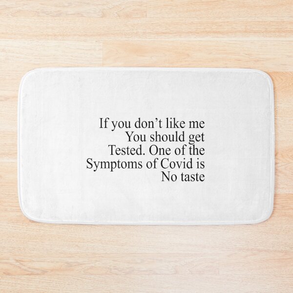Item preview, If you don't like me You should get tested One of the symptoms of Covid is no taste designed and sold by andygiangore.