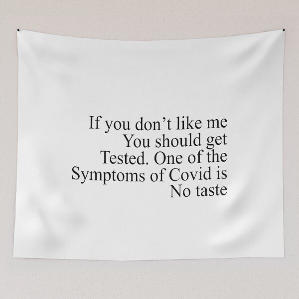 Item preview, If you don't like me You should get tested One of the symptoms of Covid is no taste designed and sold by andygiangore.
