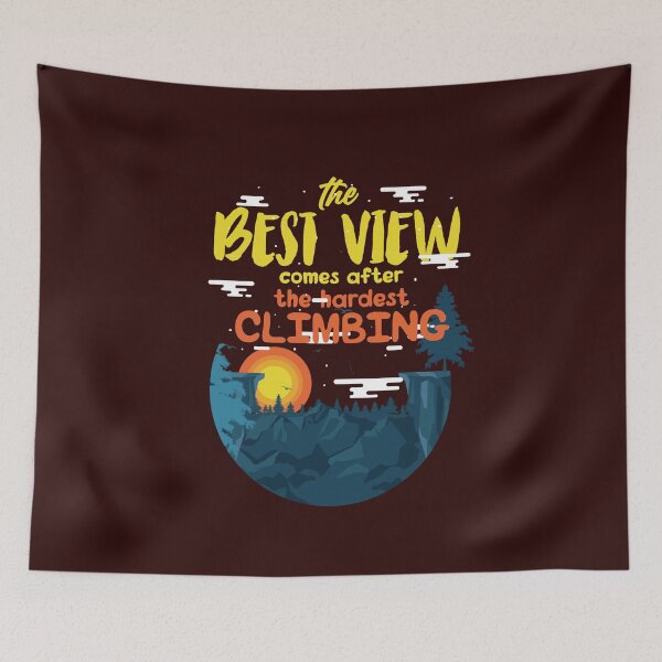 Item preview, The Best View Comes After CLIMBING designed and sold by omgsavariya.