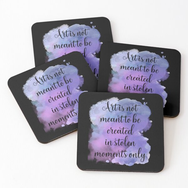 Item preview, Art is not meant to be created in stolen moments only designed and sold by EvergreenWhimsy.