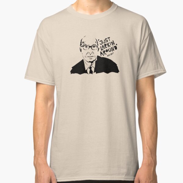 Just Larkin Around Classic T-Shirt