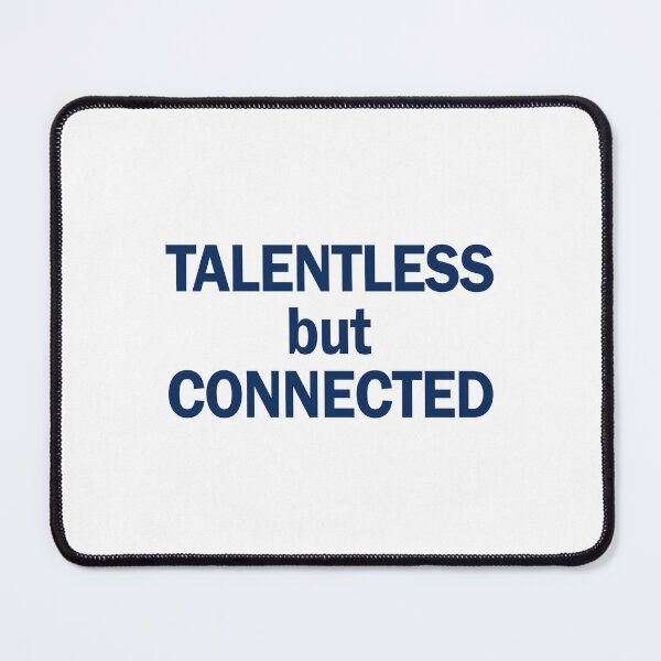 Item preview, Talentless but connected designed and sold by addylolanden.