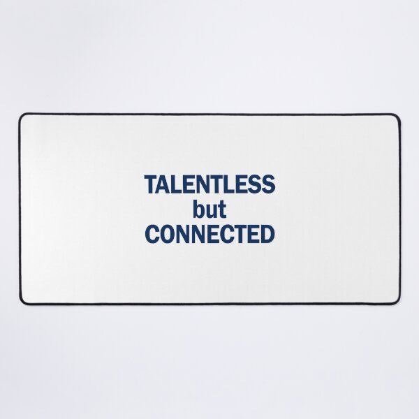 Item preview, Talentless but connected designed and sold by addylolanden.