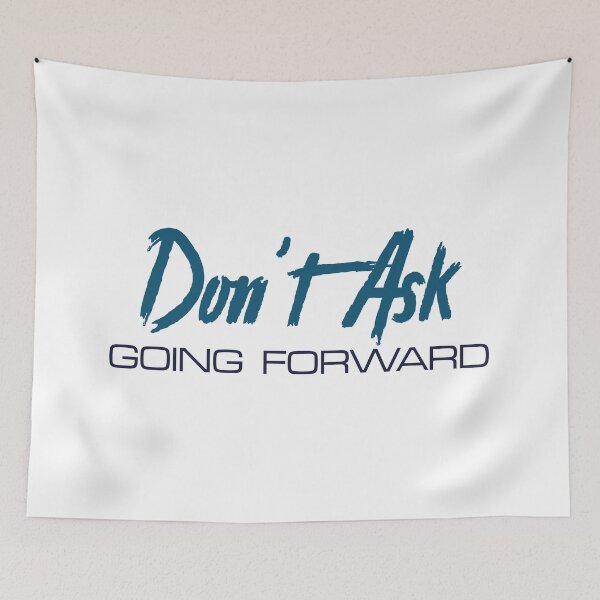 Item preview, Don't Ask Me - Going Forward designed and sold by SaShaCreations.