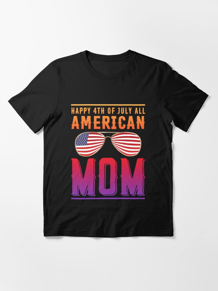4th Of July American MAMA T-Shirt