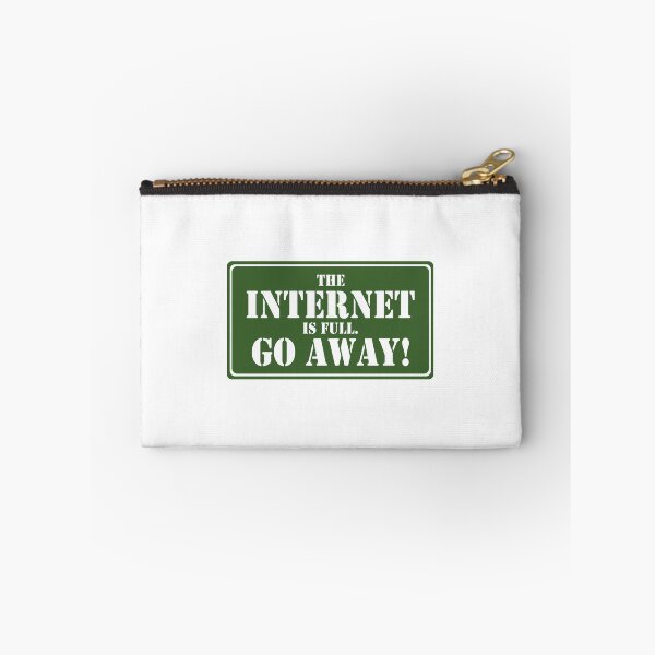 Item preview, The internet is full Go away designed and sold by addylolanden.