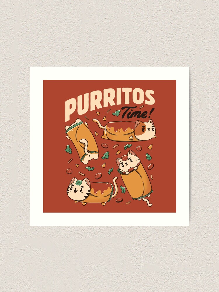 Purritos Time Burrito Cat Funny Mexican Food by Tobe Fonseca Art Print