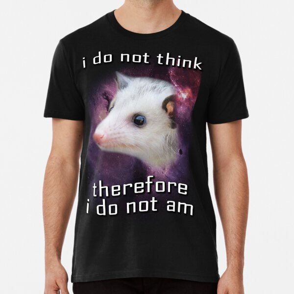 Item preview, I do not think, therefore i do not am possum designed and sold by BattleGoat.