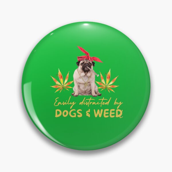 Item preview, Easily distracted by dogs and weed, funny quote 420 cannabis designed and sold by BestDesignbySof.