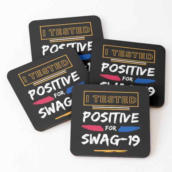 Item preview, I Tested Positive For Swag 19 Funny Saying designed and sold by Alieso.