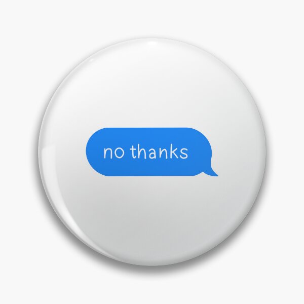 Item preview, Sassy text message no thanks designed and sold by Niklauss.