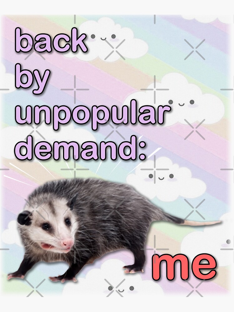 back-by-unpopular-demand-me-possum-sticker-for-sale-by-battlegoat