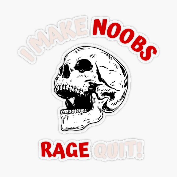 I Make Noobs Rage Quit Sticker for Sale by DynieKid