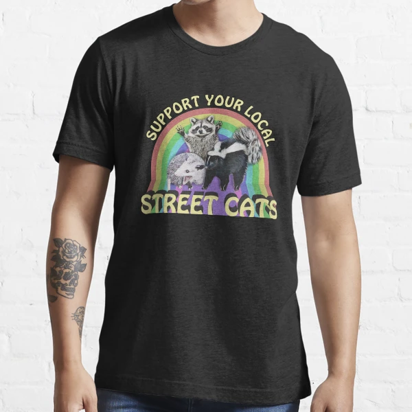 support your local street cats Essential T Shirt for Sale by BattleGoat Redbubble