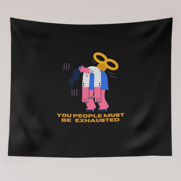 Item preview, You People Must Be Exhausted , funny designed and sold by laamriya974.