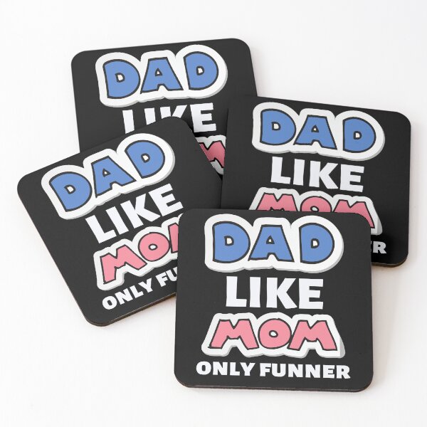 Item preview, dad like mom only funner designed and sold by FMA30.