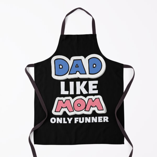 Item preview, dad like mom only funner designed and sold by FMA30.