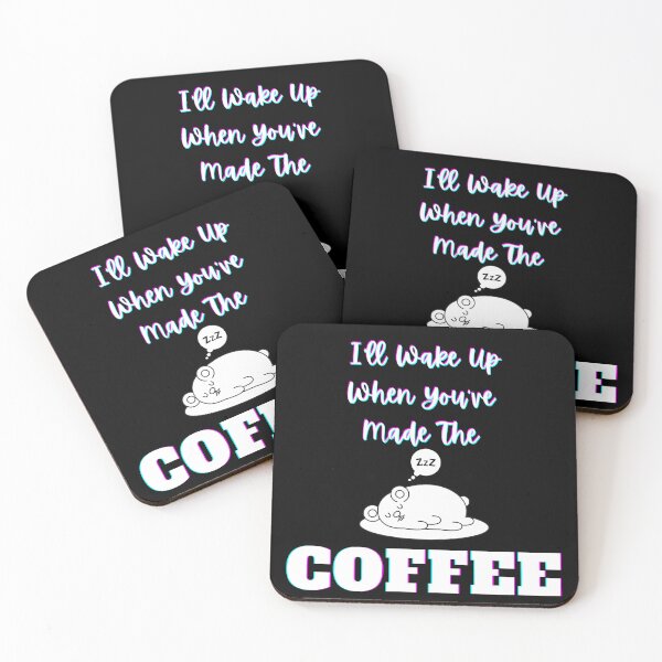 Item preview, When You've Made The Coffee design designed and sold by jbrannenmedia.