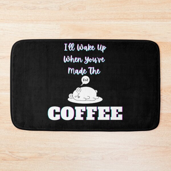 Item preview, When You've Made The Coffee design designed and sold by jbrannenmedia.