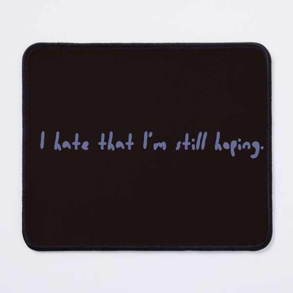 Item preview, I hate that I’m still hoping designed and sold by LonelyFilter.