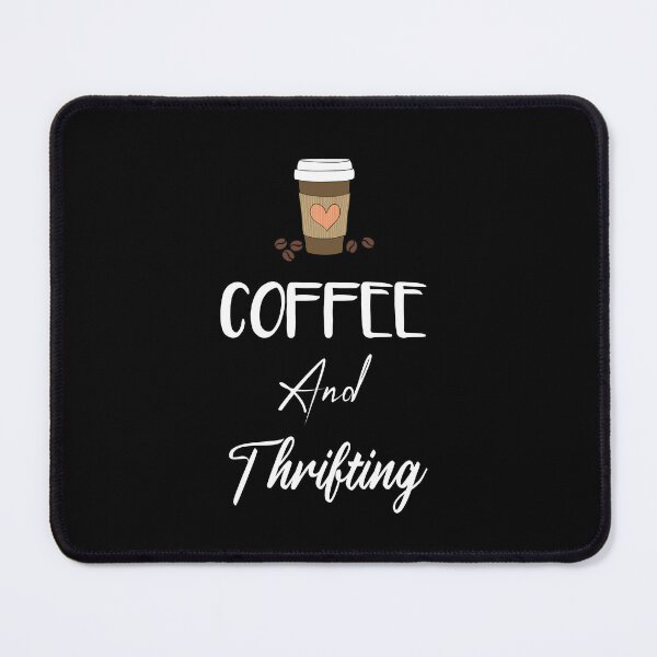 Item preview, Coffee and Thrifting Cute Shopping Retail Therapy Womens Funny Gifts designed and sold by rachidhaz.